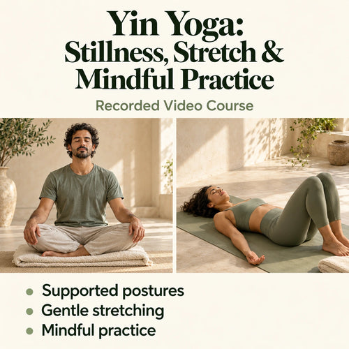Yin Yoga: Stillness, Stretch & Mindful Practice